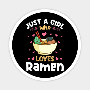 Just a Girl who Loves Ramen Noodles Magnet